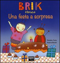 Brik il bruco una festa a sorpresa