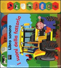 I suoni della fattoria. Libro sonoro