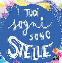 I tuoi sogni sono stelle