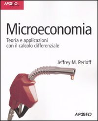 Microeconomia. Teoria e applicazioni con il calcolo differenziale