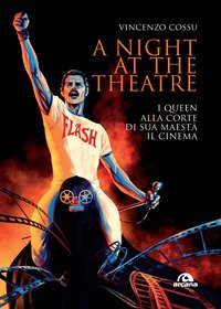 A night at the theatre. I Queen alla corte di sua maestà il cinema