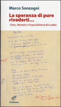 La speranza di pure rivederti... Clizia, Montale e l'impossibilità di dirsi addio