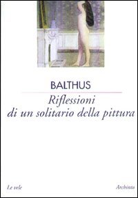 Riflessioni di un solitario della pittura