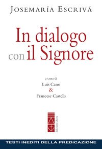 In dialogo con il Signore. Testi inediti della predicazione