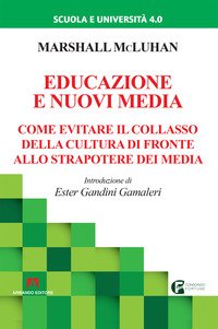 Educazione e nuovi media. Come evitare il collasso della cultura di fronte allo strapotere dei media