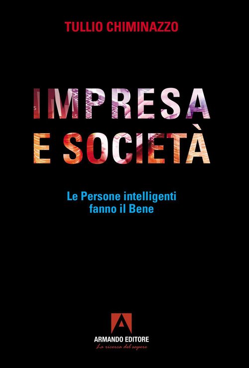 Impresa e società. Le persone intelligenti fanno il bene