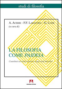 La filosofia come paideia. Contributi sul ruolo educativo degli studi filosofici