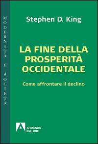 La fine della prosperità occidentale. Come affrontare il declino