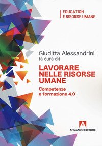 Lavorare nelle risorse umane. Competenze e formazione 4.0