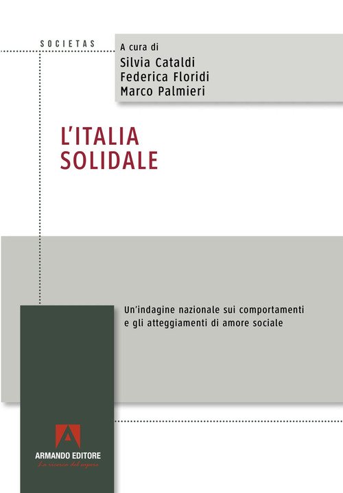 L'Italia solidale. Un'indagine nazionale sui comportamenti e gli atteggiamenti di amore sociale