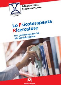 Lo psicoterapeuta ricercatore. Una guida propedeutica alla specializzazione