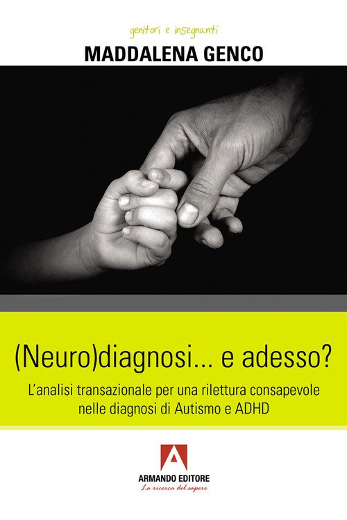 (Neuro)diagnosi... e adesso? L'analisi transazionale per una rilettura consapevole nelle diagnosi di autismo e ADHD