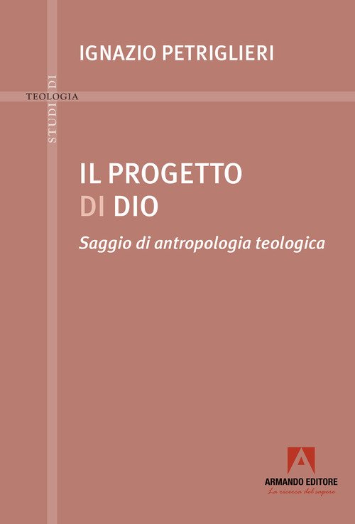 Progetto di Dio. Saggio di antropologia teologica