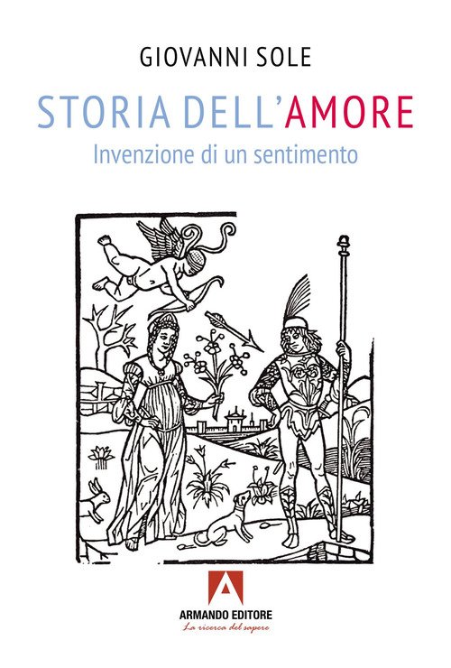 Storia dell'amore. Invenzione di un sentimento