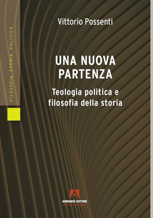 Una nuova partenza. Teologia politica e filosofia della storia