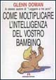 Come moltiplicare l'intelligenza del vostro bambino