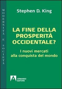 La fine della prosperità occidentale? I nuovi mercati alla conquista del mondo