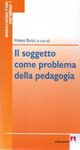 Il soggetto come problema della pedagogia