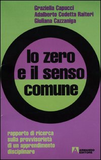 Lo zero e il senso comune. Rapporto di ricerca sulla provvisorietà di un apprendimento disciplinare