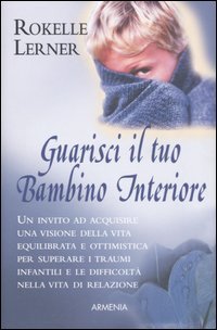 Guarisci il tuo bambino interiore