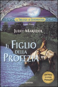 Il figlio della profezia. La trilogia di Sevenwaters. Vol. 3