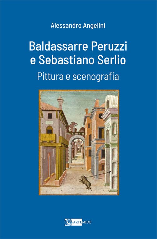 Baldassarre Peruzzi e Sebastiano Serlio. Pittura...