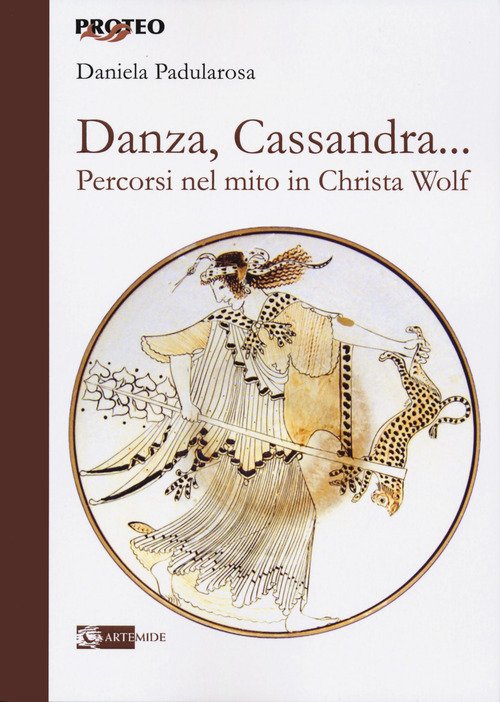 Danza, cassandra... Percorsi nel mito in Christa Wolf
