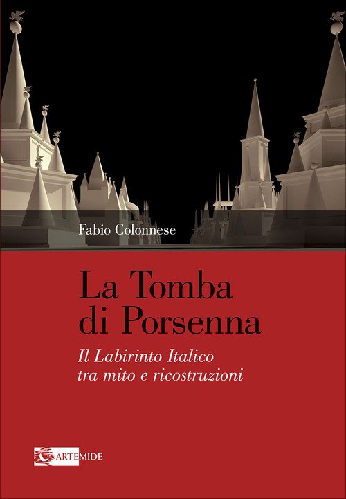 La tomba di Porsenna. Il Labirinto Italico tra mito e ricostruzioni