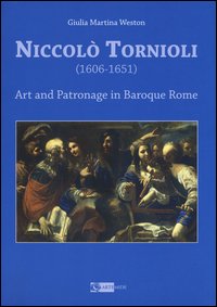 Niccolò Tornioli (1606-1651). Art and patronage in Baroque