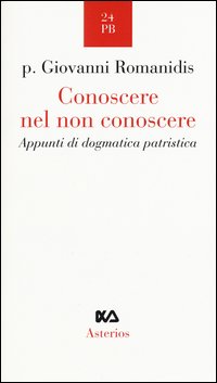 Conoscere nel non conoscere. Appunti di dogmatica patristica