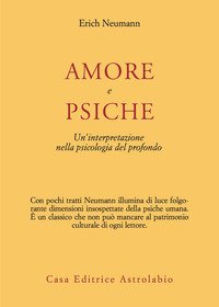 Amore e Psiche. Un'interpretazione nella psicologia del profondo