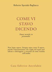 Come vi stavo dicendo. Nuove tecniche in psicoanalisi
