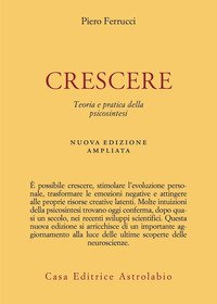 Crescere. Teoria e pratica della psicosintesi