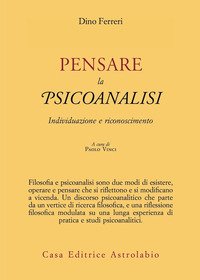 Pensare la psicoanalisi. Individuazione e riconoscimento