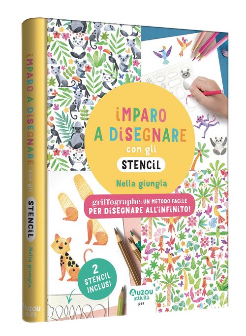 Nella giungla. Imparo a disegnare con gli stencil. Griffographe