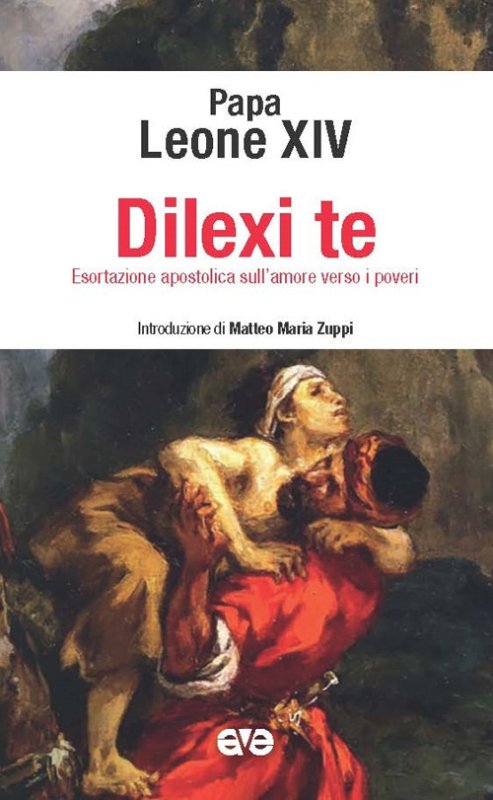 Dilexi te. Esortazione apostolica sull'amore verso i poveri