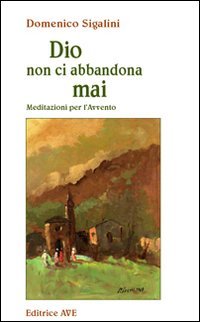 Dio non ci abbandona mai