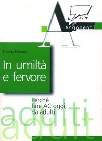 In umiltà e fervore. Perché fare AC oggi, da adulti