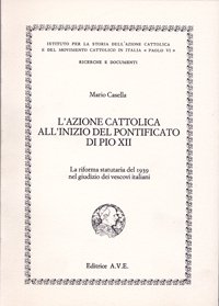 L'Azione Cattolica all'inizio del pontificato di Pio XII. La riforma statutaria del 1939 nel giudizio dei vescovi italiani