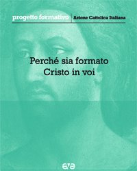 Perché Cristo sia formato in voi