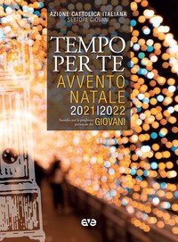 Tempo per te. Avvento-Natale 2021 Giovani. Sussidio per la preghiera personale