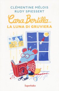 Cara Bertilla e la luna di gruviera