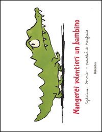 Mangerei volentieri un bambino
