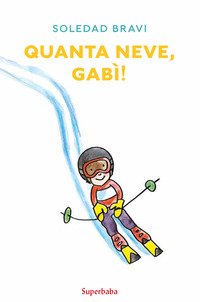 Quanta neve, Gabi!