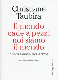 Il mondo cade a pezzi, noi siamo il mondo. Le parole da raccontare ai giovani