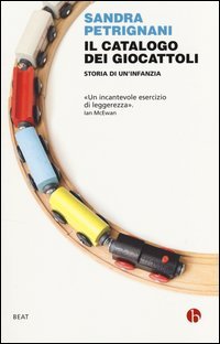Il catalogo dei giocattoli. Storia di un infanzia