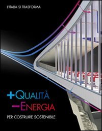 + qualità - energia. Per costruire sostenibile