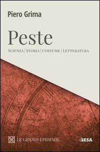 Peste. Scienza, storia, costume, letteratura
