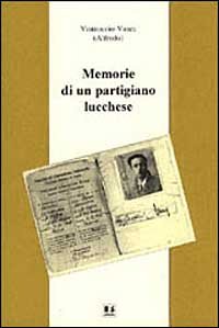 Memorie Di Un Partigiano Lucchese