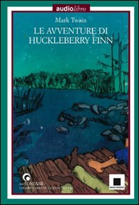 Le avventure di Huckleberry Finn letto da Pierfrancesco Poggi